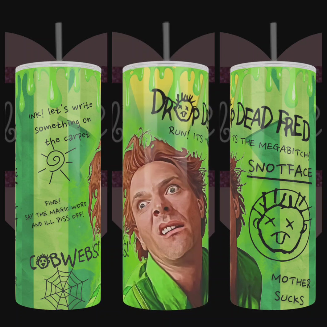 Drop Dead Fred Handcrafted 20oz Stainless Steel Tumbler