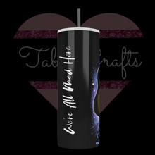 Load image into Gallery viewer, Handcrafted "We Are All Mad" 20oz Stainless Steel Tumbler - TabbyCrafts LLC